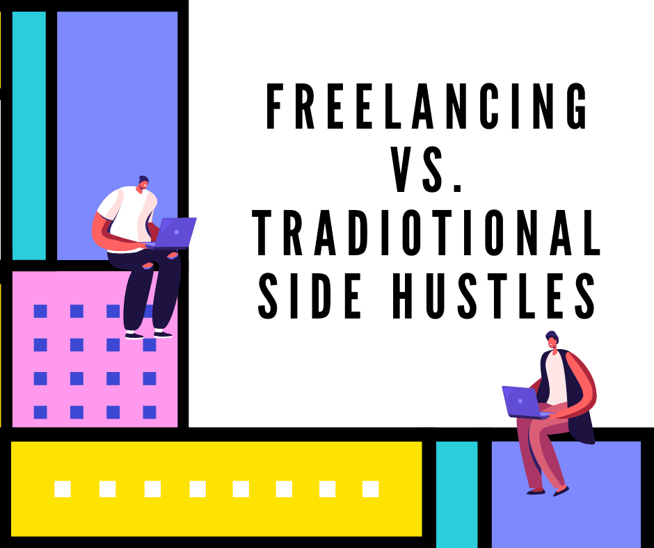 Freelancing vs. Traditional Side Hustles